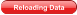 Reloading Data