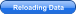 Reloading Data