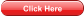 Click Here
