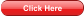 Click Here
