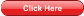 Click Here